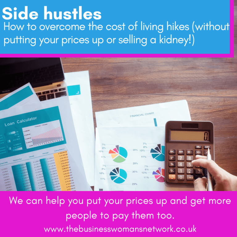 Side hustles – how to overcome the cost of living hikes (without putting your prices up or selling a kidney!)