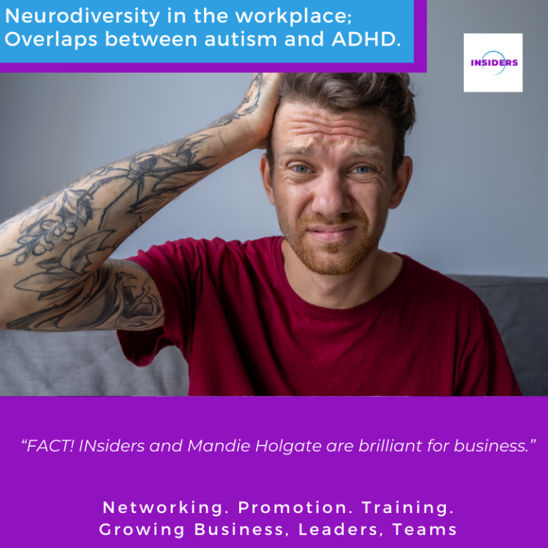 Neurodiversity in the workplace; Overlaps between autism and ADHD.