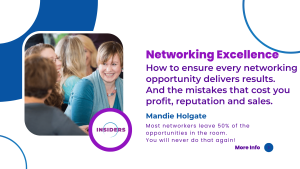 How to ensure networking delivers results. And the mistakes that cost you profit, reputation and sales.